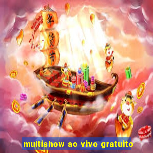 multishow ao vivo gratuito